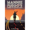 Mannie Fuego's Guide to Good Eats