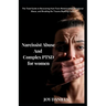 Narcissist Abuse And Complex PTSD recovery for women: The Total Guide to Recovering from Toxic Relationships, Emotional Abuse, and Breaking the Trauma