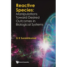 Reactive Species: Manipulations Toward Desired Outcomes in Biological Systems