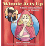 Winnie Acts Up: A Kid's Introduction to Theater