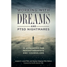 Working with Dreams and Ptsd Nightmares: 14 Approaches for Psychotherapists and Counselors
