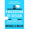 Freedom by Design: The Established Business Owner's Guide to Grow, Make an Impact, and Find the Joy Again