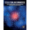 CSS For Beginners: The Best CSS Guide For Beginners To Learn Learn CSS in One Day and Developing a Strong Coding Foundation