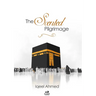 The Scented Pilgrimage - Hajj: A Quirky Account