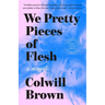 We Pretty Pieces of Flesh