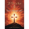 21 Weeks to True Prosperity: Biblical Principles for Wellness and (True) Wealth