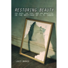 Restoring Beauty: The Good, the True, and the Beautiful in the Writings of C.S. Lewis