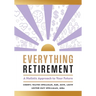 Everything Retirement: A Holistic Approach to Your Future