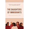 The Daughters of Immigrants: A Multidisciplinary Study