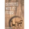 Breakfast with my Father