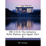 FM 3-21.8: The Infantry Rifle Platoon and Squad, Part 8