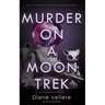 Murder on a Moon Trek: Fly Me to the Moon