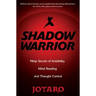 Shadow Warrior: Ninja Secrets of Invisibility, Mind Reading, and Thought Control