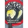 The Dream of Lafcadio Hearn: a novel, with an introduction (The Life of Lafcadio Hearn)
