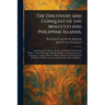 The Discovery and Conquest of the Molucco and Philippine Islands.