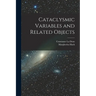 Cataclysmic Variables and Related Objects