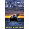 Hullabaloo in Huron Shores