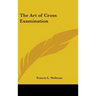 The Art of Cross Examination
