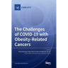 The Challenges of COVID-19 with Obesity-Related Cancers