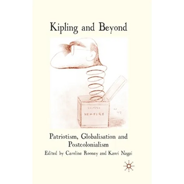 Kipling and Beyond: Patriotism, Globalisation and Postcolonialism