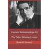 Karmic Relationships 38: The Other Missing Lecture