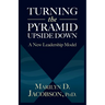 Turning the Pyramid Upside Down: A New Leadership Model