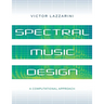 Spectral Music Design: A Computational Approach
