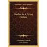 Studies In A Dying Culture