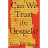 Can We Trust the Gospels?