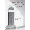 Forging a Christian Order: South Carolina Baptists, Race, and Slavery, 1696-1860