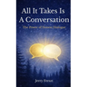 All It Takes Is A Conversation: The Power of Honest Dialogue