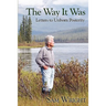 The Way It Was: Letters to Unborn Posterity