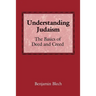 Understanding Judaism: The Basics of Deed and Creed