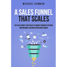 A Sales Funnel That Scales: The Sales Nerd's Take on Go-To-Market Business Systems and Building a Revenue Operations Career