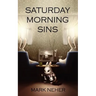 Saturday Morning Sins