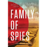 Family of Spies: A World War II Story of Nazi Espionage, Betrayal, and the Secret History Behind Pearl Harbor