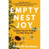 Empty Nest Joy: Tangible Tips for Finding Joy After Drop-off
