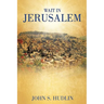 Wait in Jerusalem