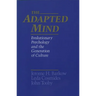 The Adapted Mind: Evolutionary Psychology and the Generation of Culture
