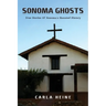 Sonoma Ghosts: True Stories Of Sonoma's Haunted History