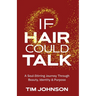 If Hair Could Talk