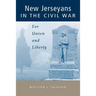 New Jerseyans in the Civil War: For Union and Liberty