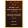 A History Of The Theories Of Aether And Electricity: From The Age Of Descartes To The Close Of The Nineteenth Century (1910)