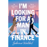 I'm Looking for a Man in Finance