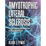Amyotrophic Lateral Sclerosis: The Cruel Progressive Neurodegenerative Disease in Search of a Cure