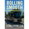Rolling Smooth: From Breakdowns to Belly Laughs: True Tales of RV Life, Road Lessons, and Laughs from the Highway