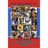 Dogs Are Human Too: Tall Tails From A Canine's Point-Of-View
