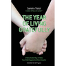 The Year Of Living Gratefully: A Remarkable Way To Make Your Child Happier And M: Learn how to dramatically improve your child's attitude and gratitud