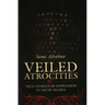 Veiled Atrocities: True Stories of Oppression in Saudi Arabia
