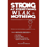 Strong at Everything, Weak at Nothing